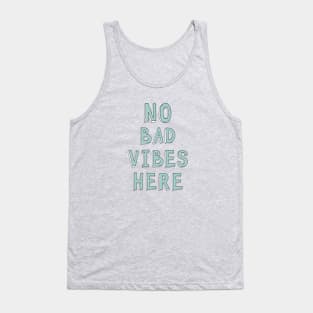 NO BAD VIBES HERE Tank Top